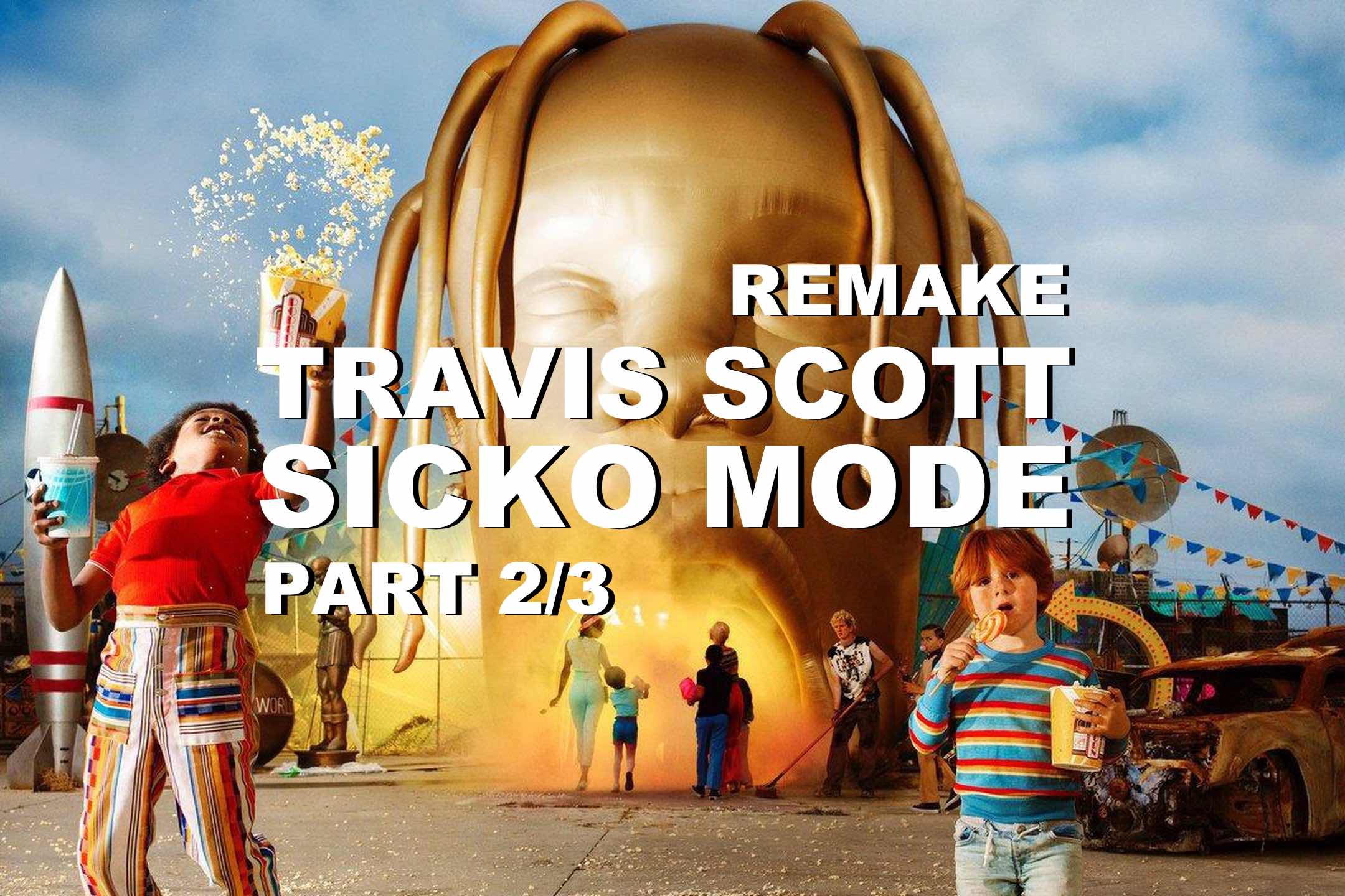 Travis Scott – SICKO MODE | PART 2 of 3