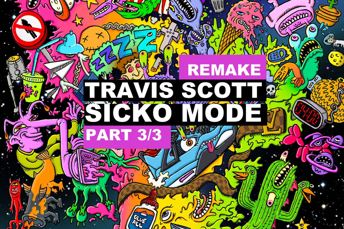 Sicko Moded Travis Scott – SICKO MODE | PART 3 of 3 – Im A Music Mogul®